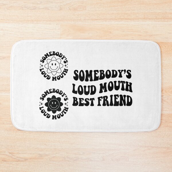 Item preview, somebody's loud mouth best friend designed and sold by QTreasures.