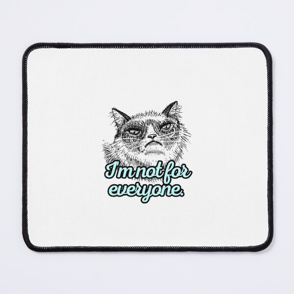 Item preview, I'm Not For Everyone Grumpy Puss designed and sold by hotttcofffee.