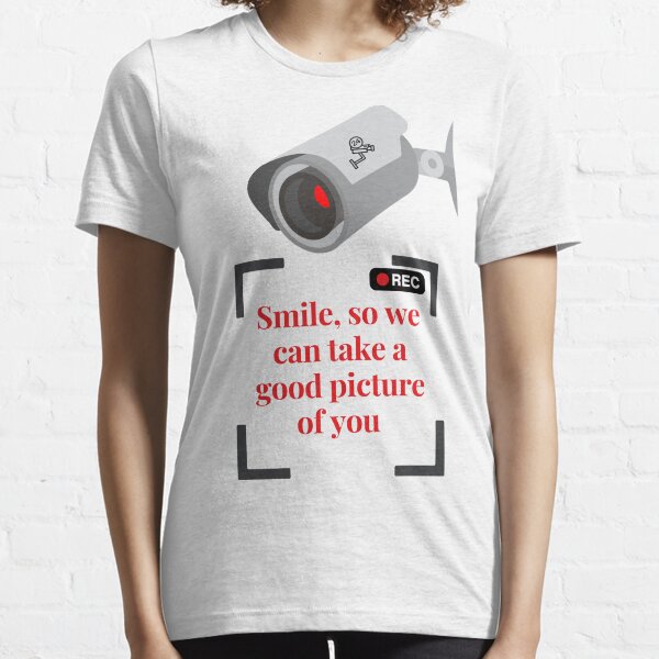 CCTV with Smile Reminder Essential T-Shirt