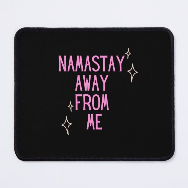 Item preview, Namastay Away From Me designed and sold by girlyyvibez.