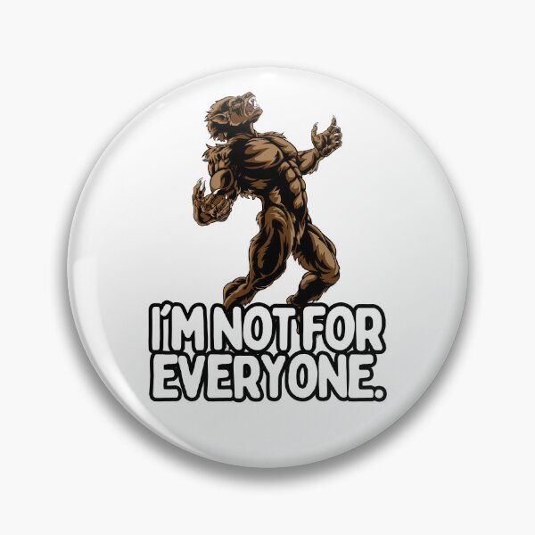 Item preview, I'm Not For Everyone Warewolf designed and sold by hotttcofffee.