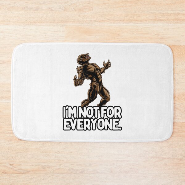 Item preview, I'm Not For Everyone Warewolf designed and sold by hotttcofffee.