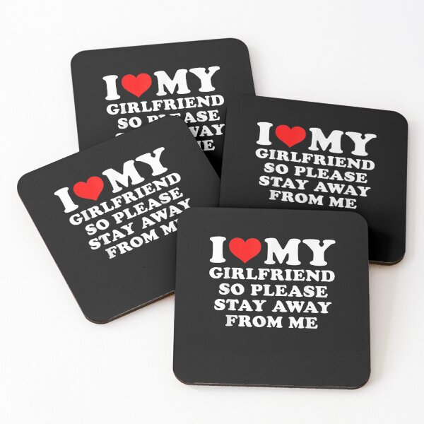 Item preview, I Love My Girlfriend So Please Stay Away From Me Funny GF designed and sold by ArtMuni99.