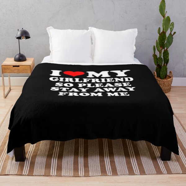 Item preview, I Love My Girlfriend So Please Stay Away From Me Funny GF designed and sold by ArtMuni99.