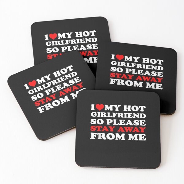 Item preview, I Love My Hot Girlfriend So Please Stay Away From Me Funny GF designed and sold by ArtMuni99.