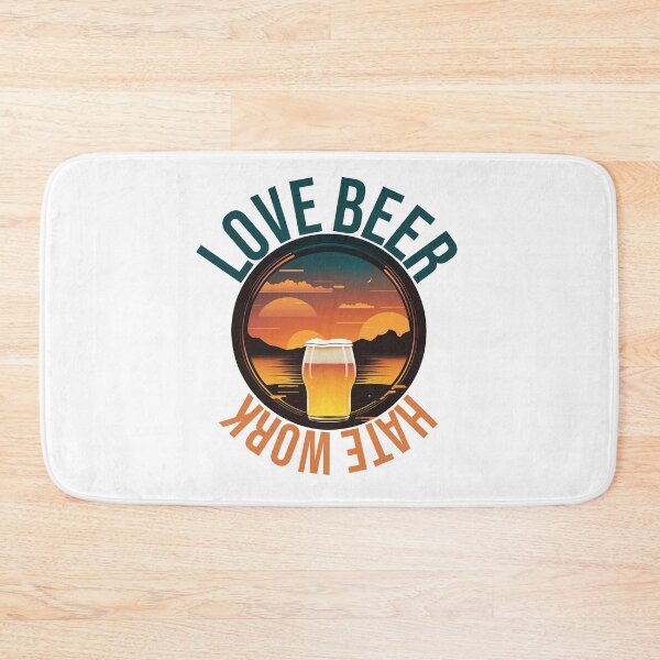 Item preview, Love beer hate work designed and sold by HappyTrippy.