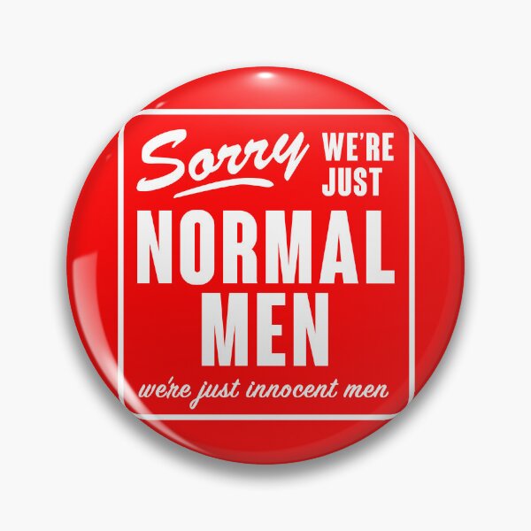 Item preview, We're Just Normal Men designed and sold by Hank-The-Tank-B.