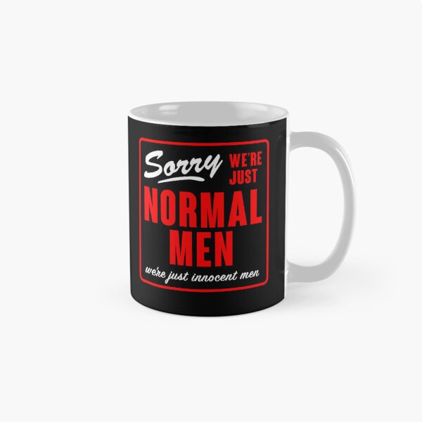 Item preview, Sorry We're Just Normal Men designed and sold by Hank-The-Tank-B.