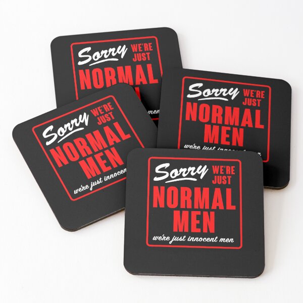 Item preview, Sorry We're Just Normal Men designed and sold by Hank-The-Tank-B.