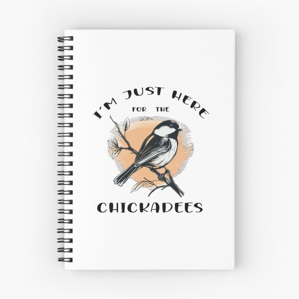 Item preview, I'm just here for the Chickadees - A Birdwatching Design designed and sold by Mindful-Designs.