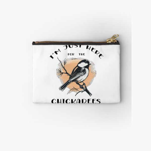 Item preview, I'm just here for the Chickadees - A Birdwatching Design designed and sold by Mindful-Designs.