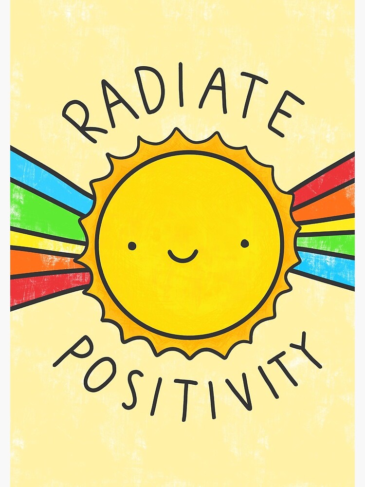 Radiate Positivity by hellobubblegum