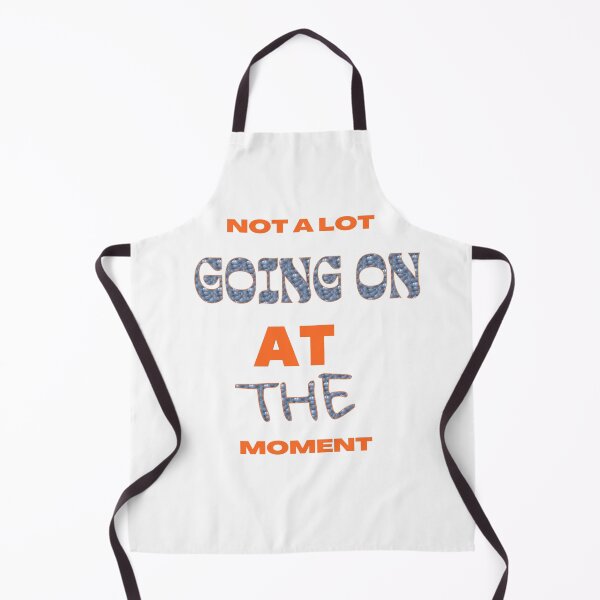 Item preview, NOT A LOT GOING ON AT THE MOMENT T-Shirt designed and sold by shop bst.