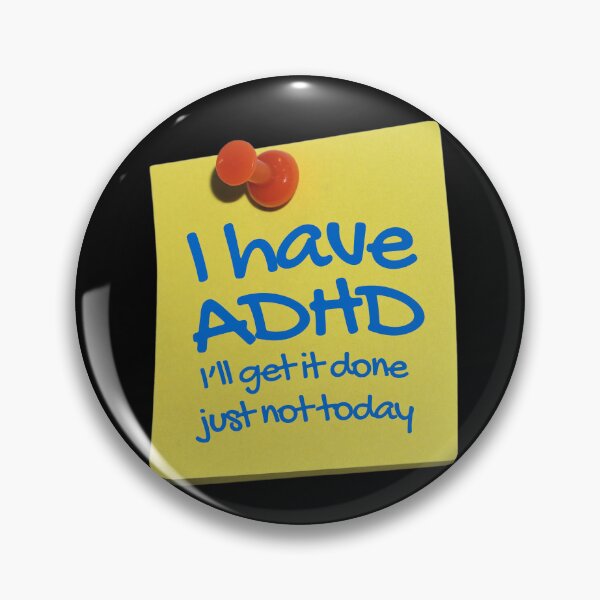 Item preview, Funny ADHD QUOTE - I have ADHD I’ll get it done just not today - Attention Deficit HyperActive Disorder | Neurodiversity | Neurodivergent | Neurodiverse designed and sold by MJDezigns.