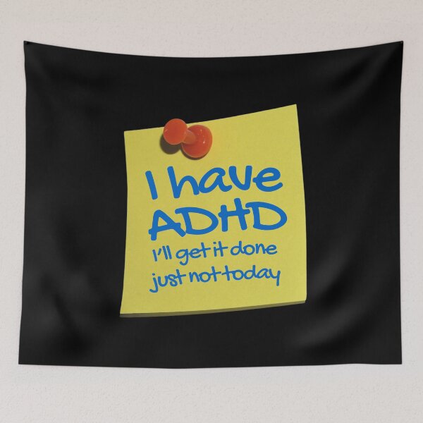 Item preview, Funny ADHD QUOTE - I have ADHD I’ll get it done just not today - Attention Deficit HyperActive Disorder | Neurodiversity | Neurodivergent | Neurodiverse designed and sold by MJDezigns.