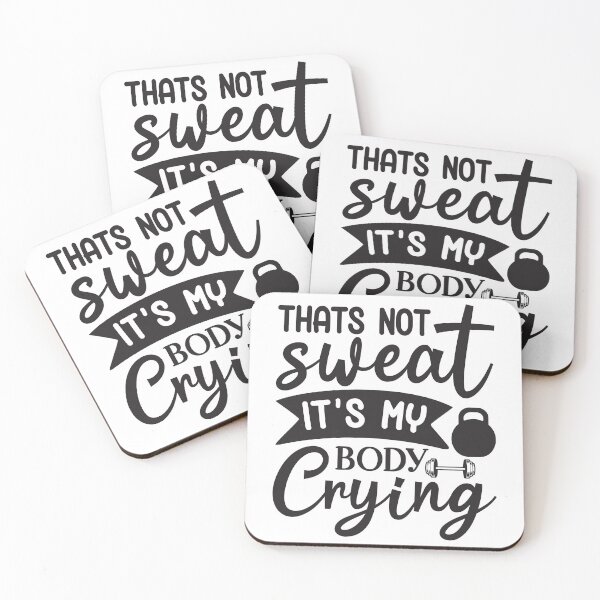 Item preview, that's not sweat it's my body crying designed and sold by angelescar.