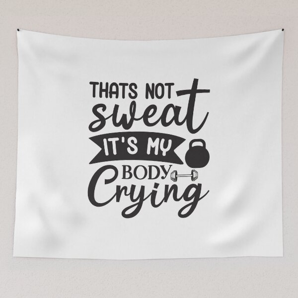 Item preview, that's not sweat it's my body crying designed and sold by angelescar.