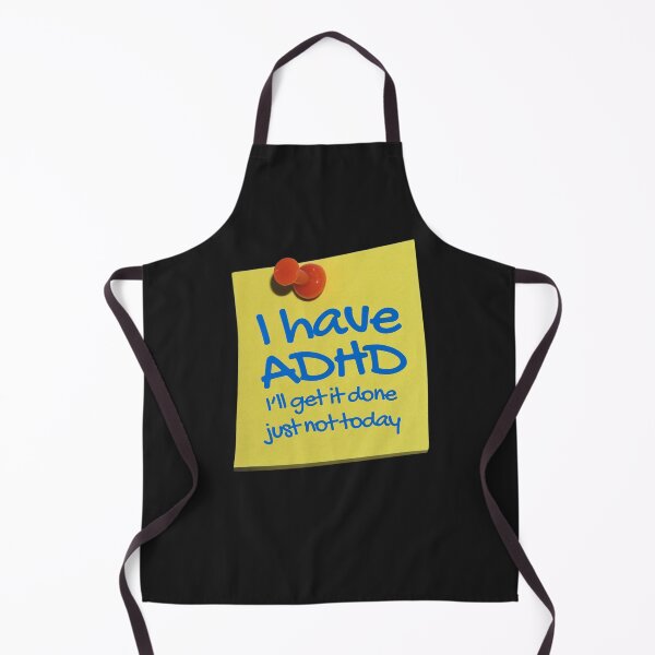 Item preview, Funny ADHD QUOTE - I have ADHD I’ll get it done just not today - Attention Deficit HyperActive Disorder | Neurodiversity | Neurodivergent | Neurodiverse designed and sold by MJDezigns.