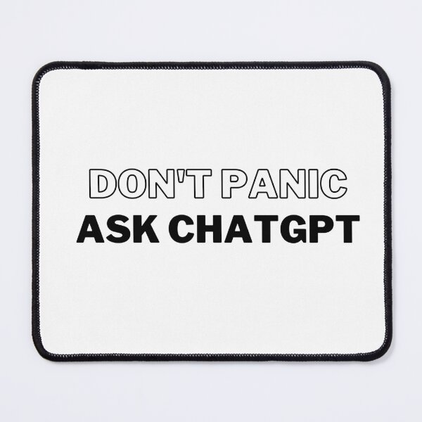 Item preview, ChatGPT, Don't Panicc Ask ChatGPT, STEM designed and sold by famington.