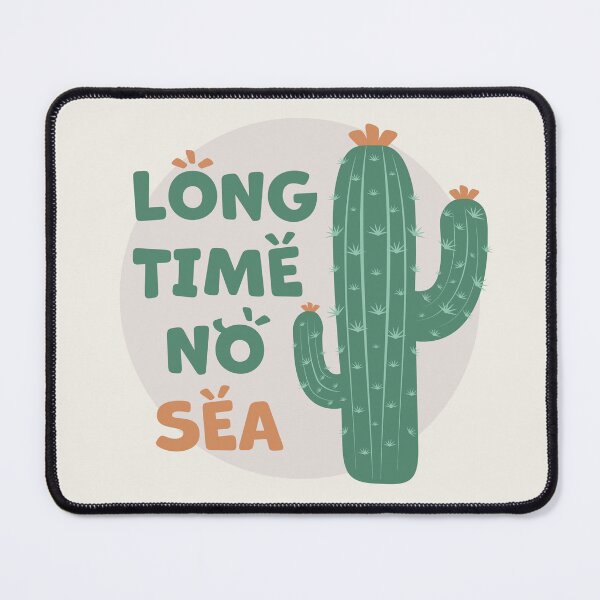 Item preview, Cactus | Long Time No Sea Text, Funny (Green) designed and sold by iamKaye.