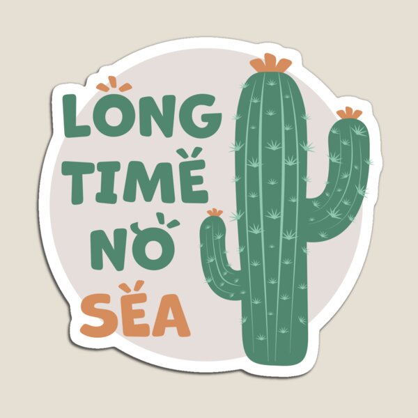 Item preview, Cactus | Long Time No Sea Text, Funny (Green) designed and sold by iamKaye.