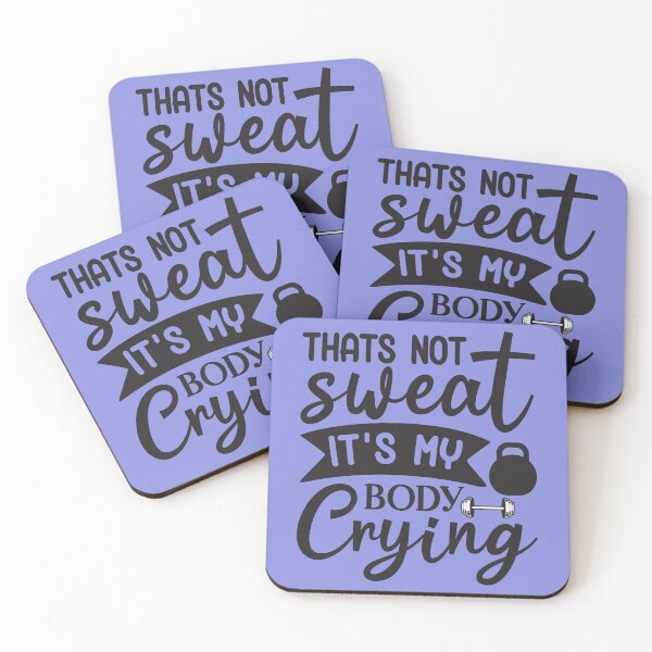 Item preview, that's not sweat it's my body crying designed and sold by angelescar.
