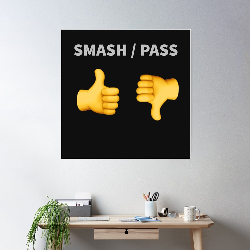 Smash or Pass Poster for Sale by thedrawwer