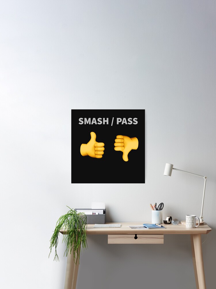 Smash or Pass Poster for Sale by thedrawwer