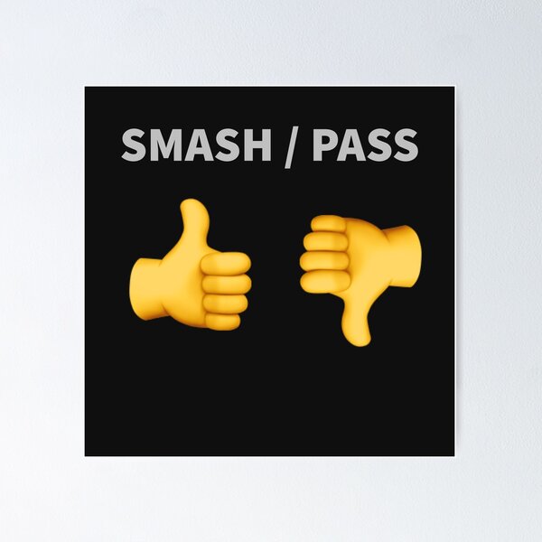 Smash or Pass Poster for Sale by thedrawwer