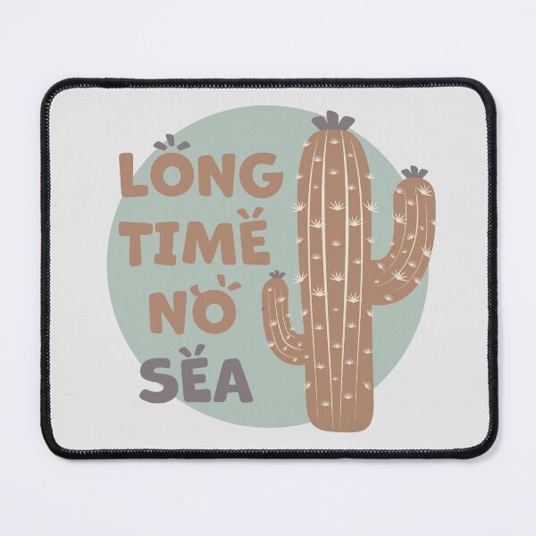 Item preview, Cactus | Long Time No Sea Text, Funny (Brown) designed and sold by iamKaye.