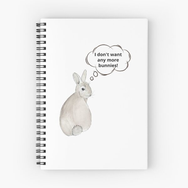 Item preview, I don't want any more bunnies! designed and sold by LayosCore.