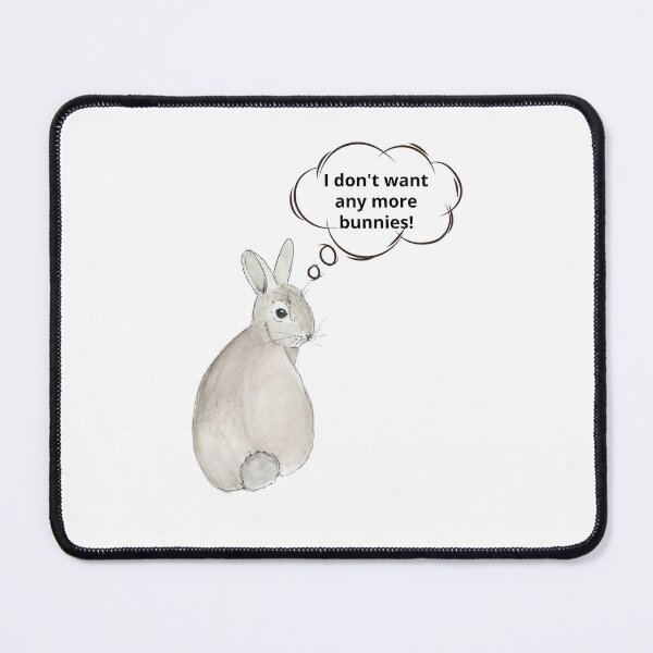 Item preview, I don't want any more bunnies! designed and sold by LayosCore.