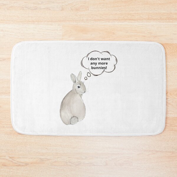 Item preview, I don't want any more bunnies! designed and sold by LayosCore.