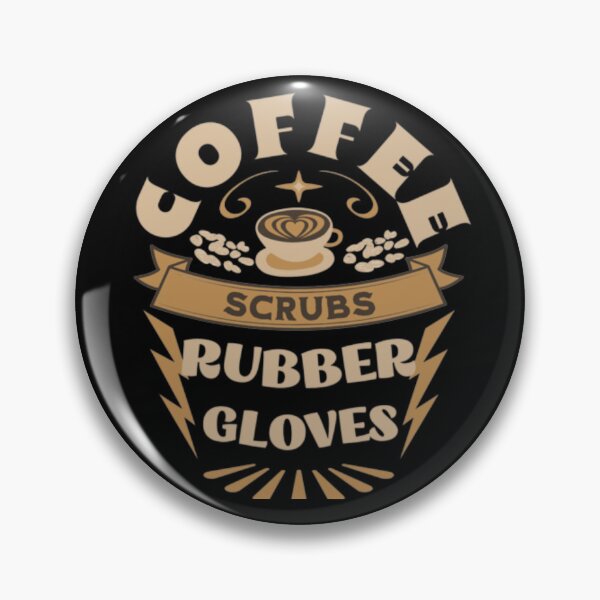 Item preview, Coffee Scrubs And Rubber Gloves Medical Nurse, Coffee Scrubs And Rubber Gloves Medical Nurse Quote  designed and sold by Artpawsy.