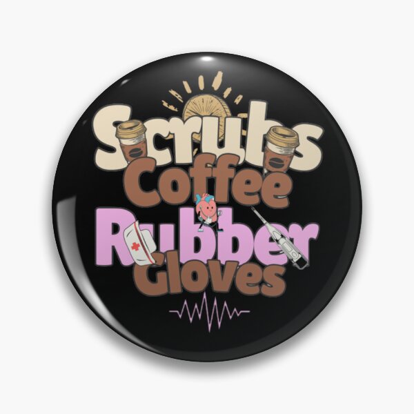 Item preview, Coffee Scrubs And Rubber Gloves Medical Nurse, Coffee Scrubs And Rubber Gloves Medical Nurse Quote  designed and sold by Artpawsy.