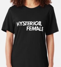 hysterical female Slim Fit T-Shirt
