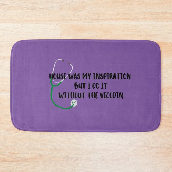 Item preview, House was my inspiration, but I do it without Vicodin - Pre-med humor designed and sold by Crafty-Anomaly.