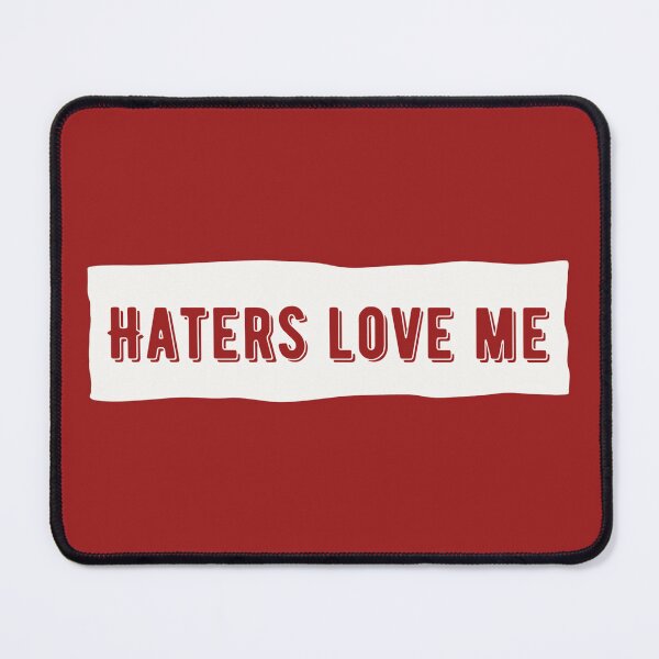 Item preview, Haters Love Me. Funny Ironic Message For The Opinionated designed and sold by Rebel-Design.