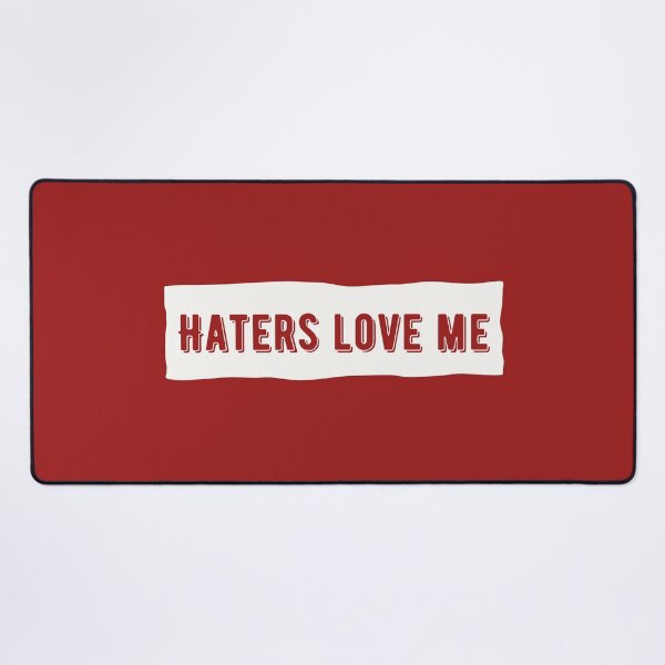 Item preview, Haters Love Me. Funny Ironic Message For The Opinionated designed and sold by Rebel-Design.