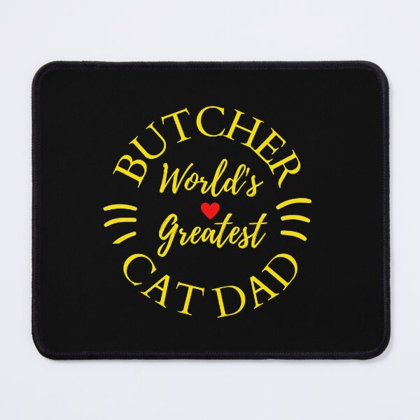 Item preview, Worlds Greatest Butcher And Cat Dad designed and sold by McThingummy.