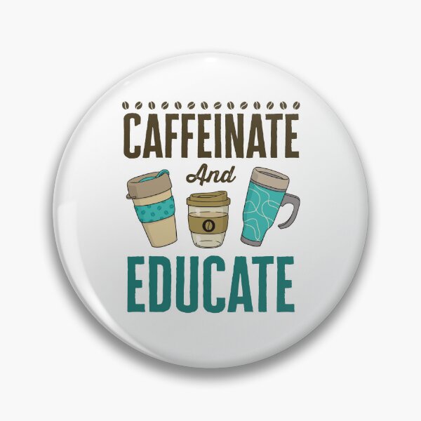 Item preview, Caffeinate and Educate Teacher Coffee designed and sold by jaygo.