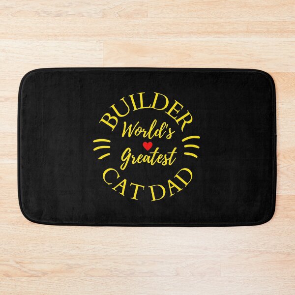 Item preview, Worlds Greatest Builder And Cat Dad designed and sold by McThingummy.