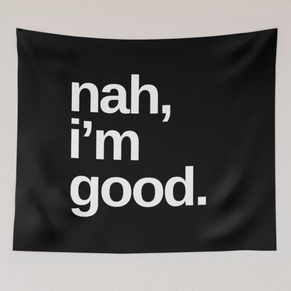 Item preview, nah, I’m good. designed and sold by DIRTYDUNNZ.