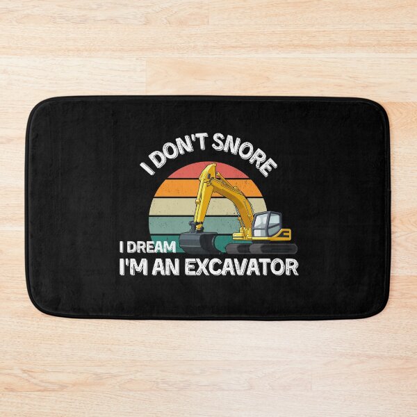 Item preview, funny I don't snore I dream I'm a Excavator - funny Excavator lover gift designed and sold by Artsy Apparels.