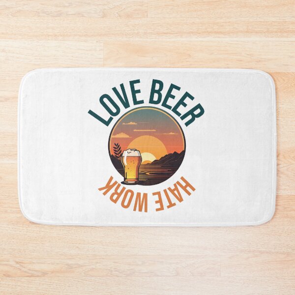 Item preview, Love beer hate work designed and sold by HappyTrippy.