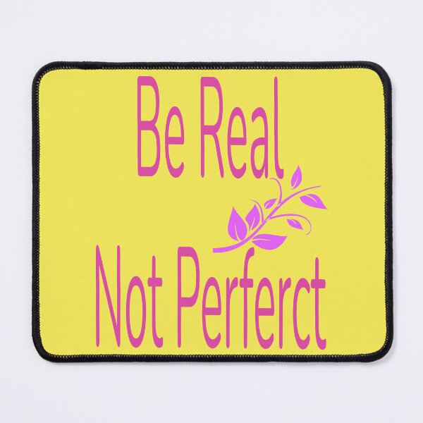 Item preview, Be Real Not Perfect - funny designed and sold by nicedesign01.