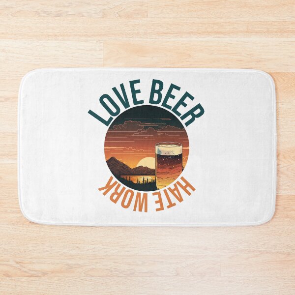Item preview, Love beer hate work designed and sold by HappyTrippy.