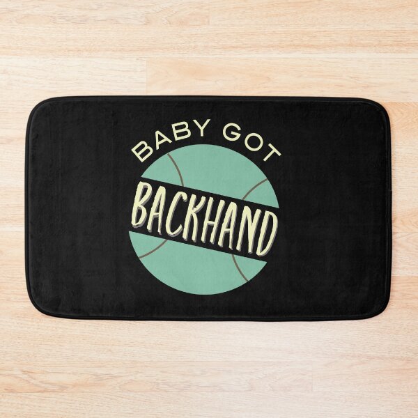 Item preview, Tennis Baby Got Backhand designed and sold by whyitsme.