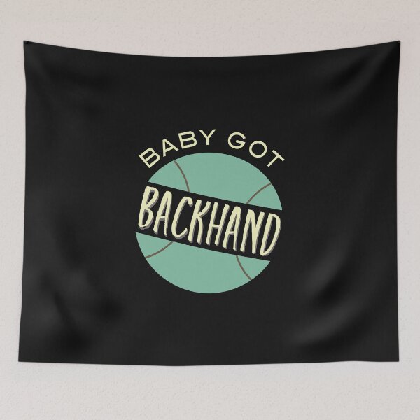 Item preview, Tennis Baby Got Backhand designed and sold by whyitsme.