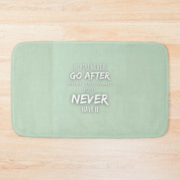 Item preview, Motivational Quote - If You Never Go After What You Want, You'll Never Have it designed and sold by hiunlimit.